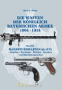 Die Waffen der Königlich Bayerischen Armee 1806-1918 Band II Handfeuerwaffen ab 1873 - Horst F. Plank